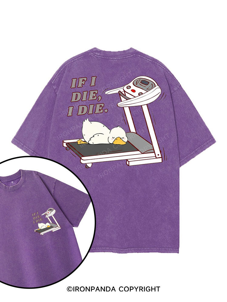 IF I DIE, I DIE printed Gym Shirt