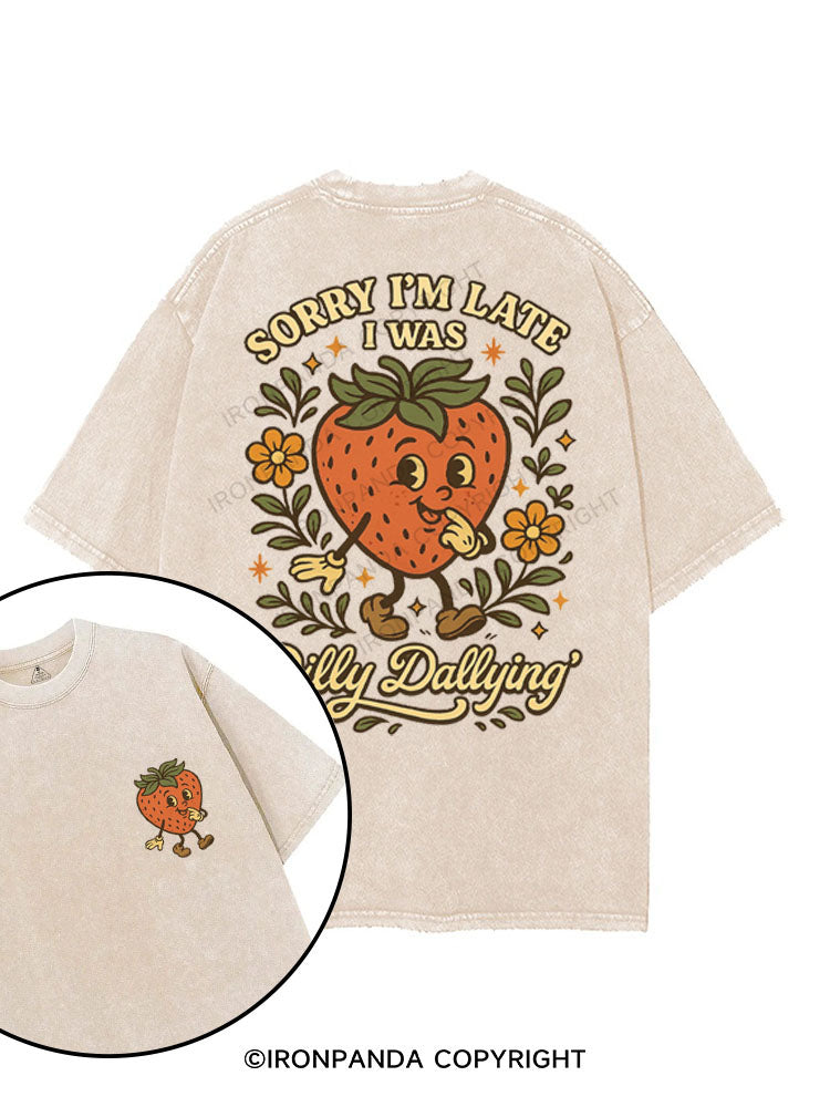 SORRY I'M LATE I WAS DILLY DALLYING printed Gym Shirt