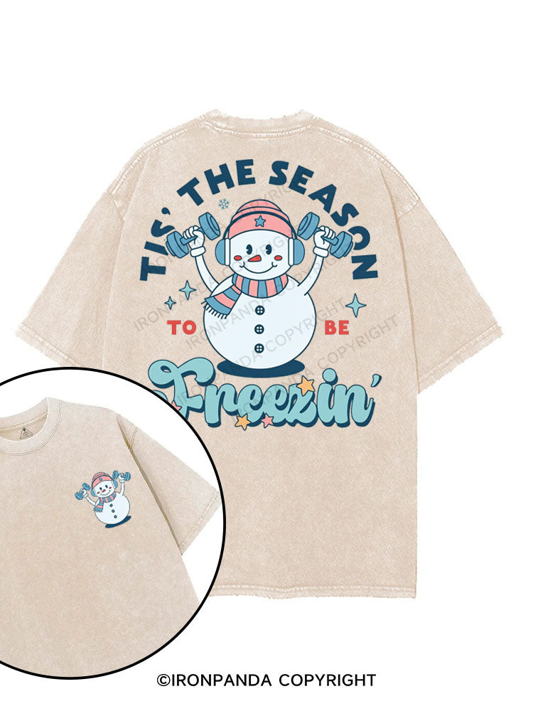 TIS' THE SEASON TO BE FREEZIN printed Gym Shirt