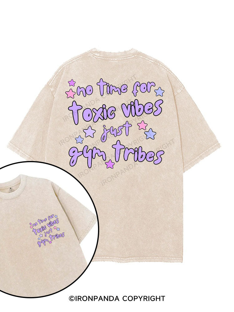 NO TIME FOR TOXIC VIBES JUST GYM TRIBES printed Gym Shirt