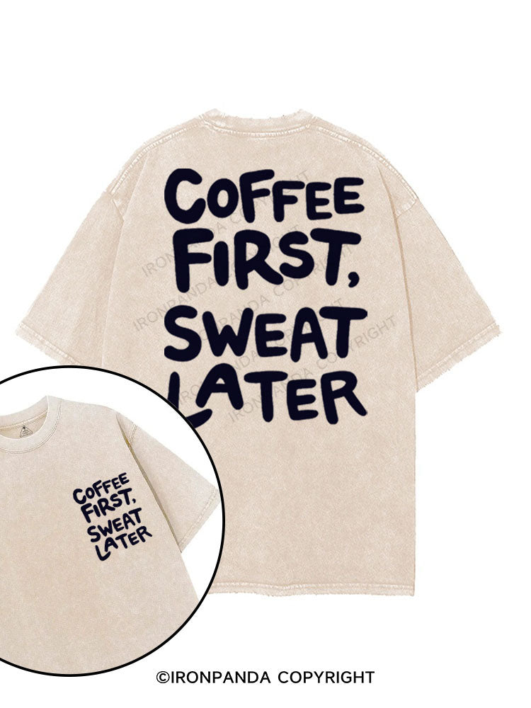 COFFEE FIRST SWEAT LATER printed Gym Shirt