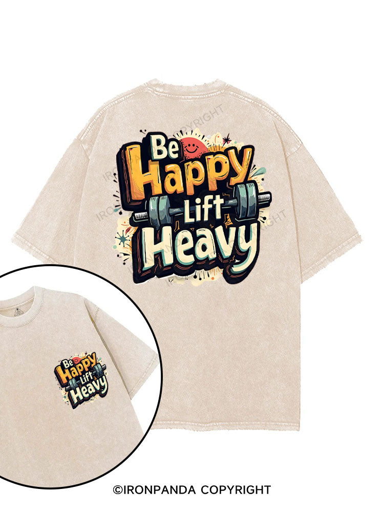 BE HAPPY LIFT HEAVY printed Gym Shirt