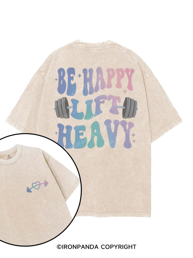BE HAPPY LIFT HEAVY printed Gym Shirt