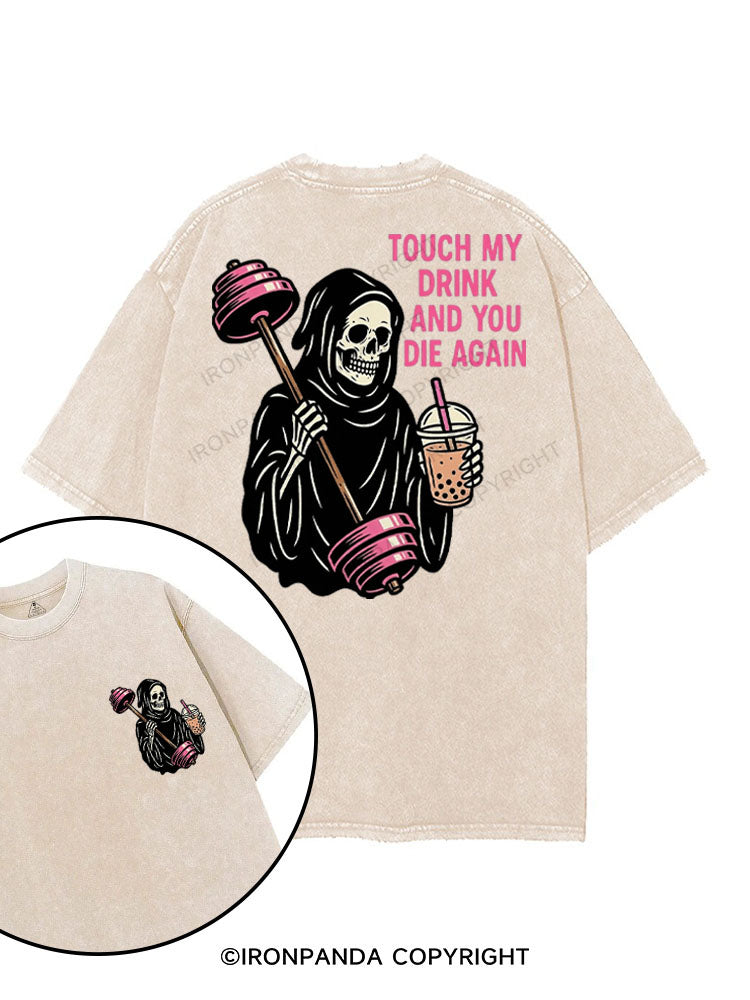 TOUCH MY DRINK AND YOU DIE AGAIN printed Gym Shirt