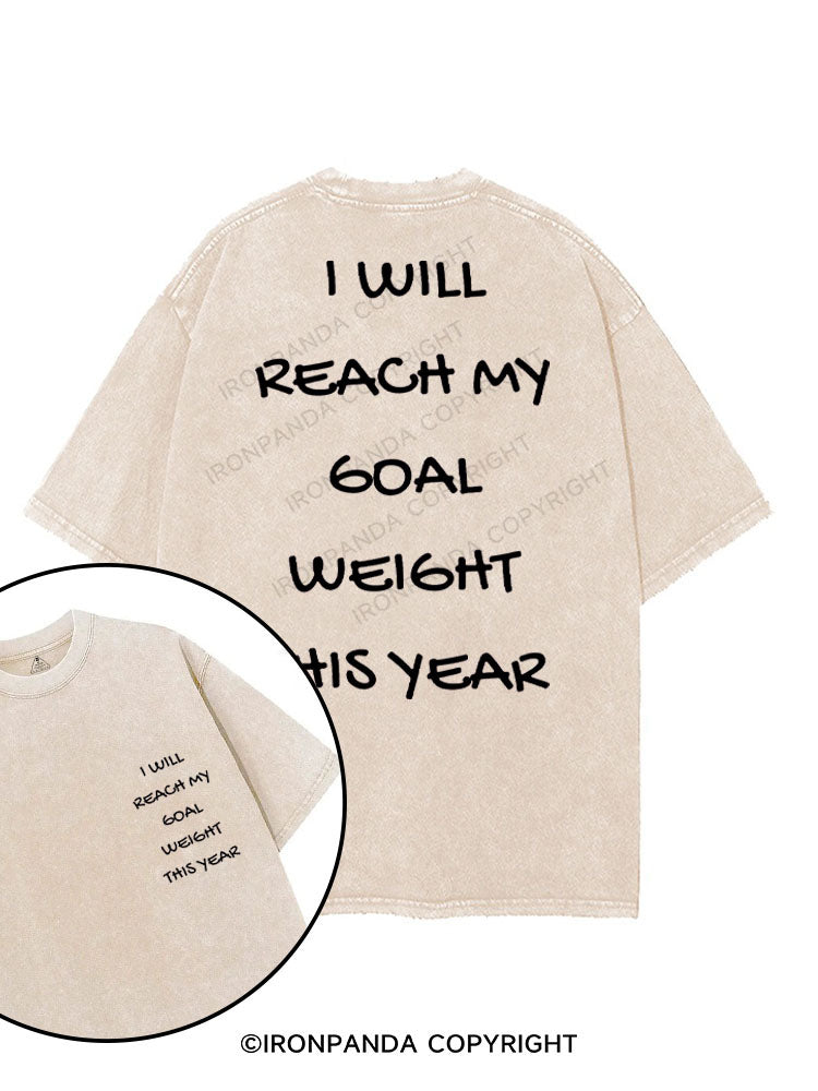 I WILL REACH MY GOAL WEIGHT THIS YEAR printed Gym Shirt