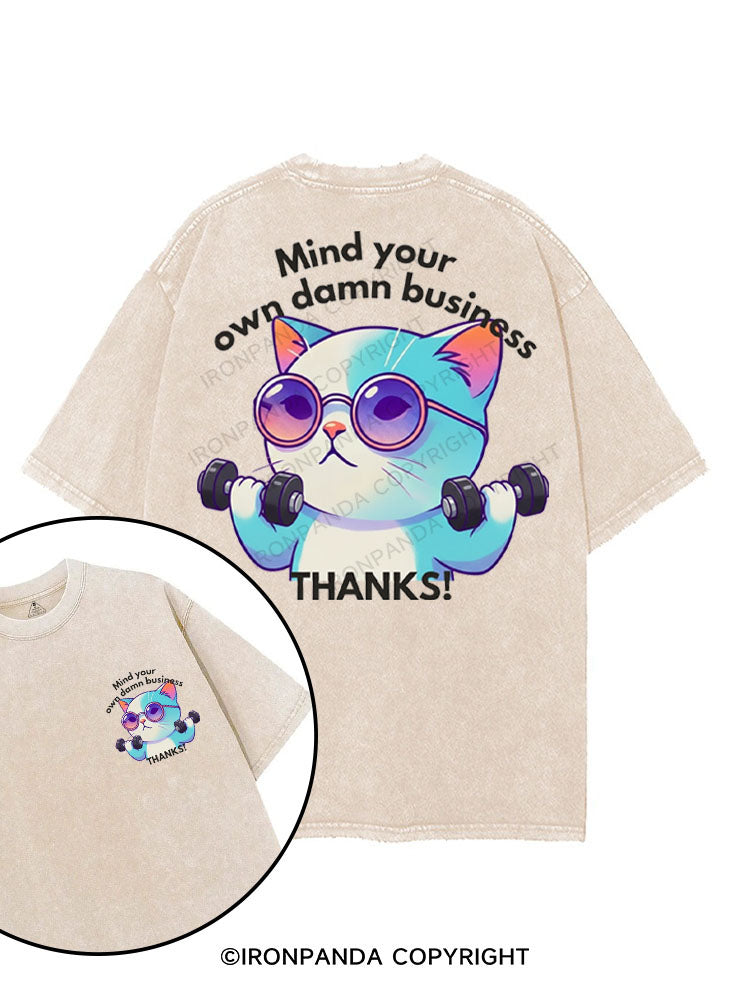 MIND YOUR OWN DAMN BUSINESS THANKS printed Gym Shirt