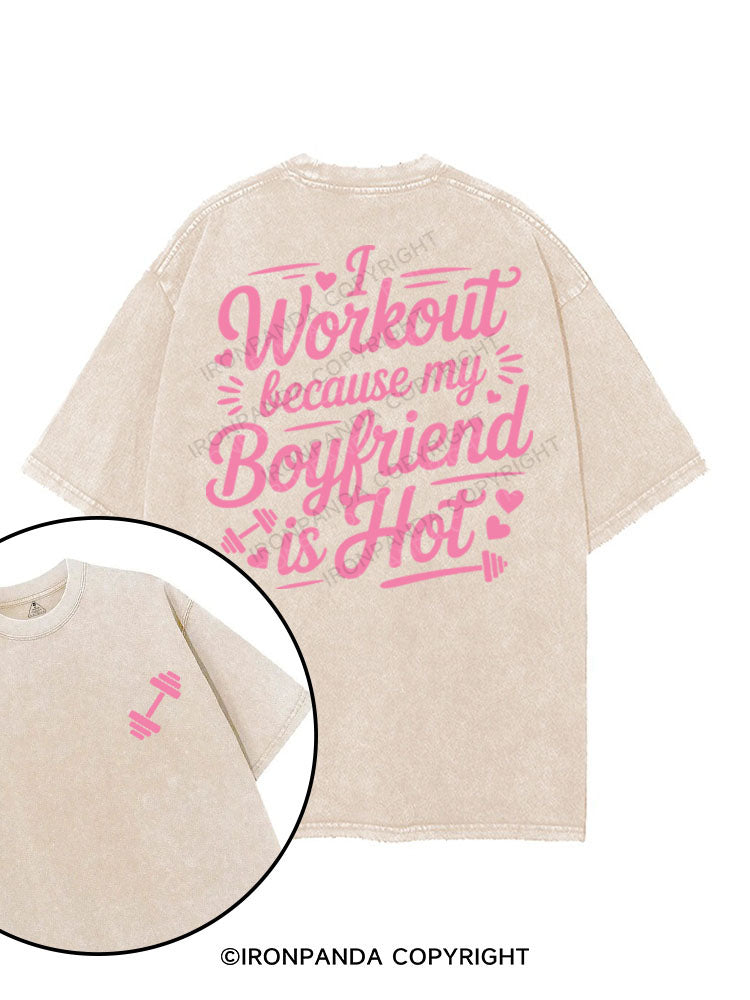 I WORKOUT BECAUSE MY BOYFRIEND IS HOT printed Gym Shirt
