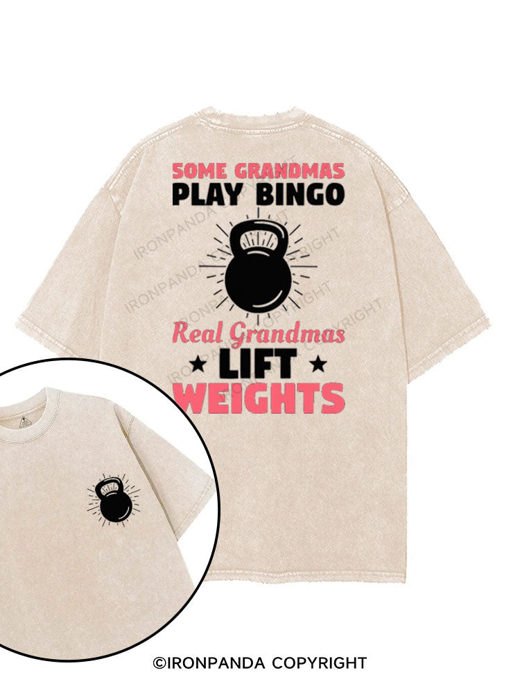 SOME GRANDMAS PLAY BINGO REAL GRANDMAS LIFT WEIGHTS printed Gym Shirt