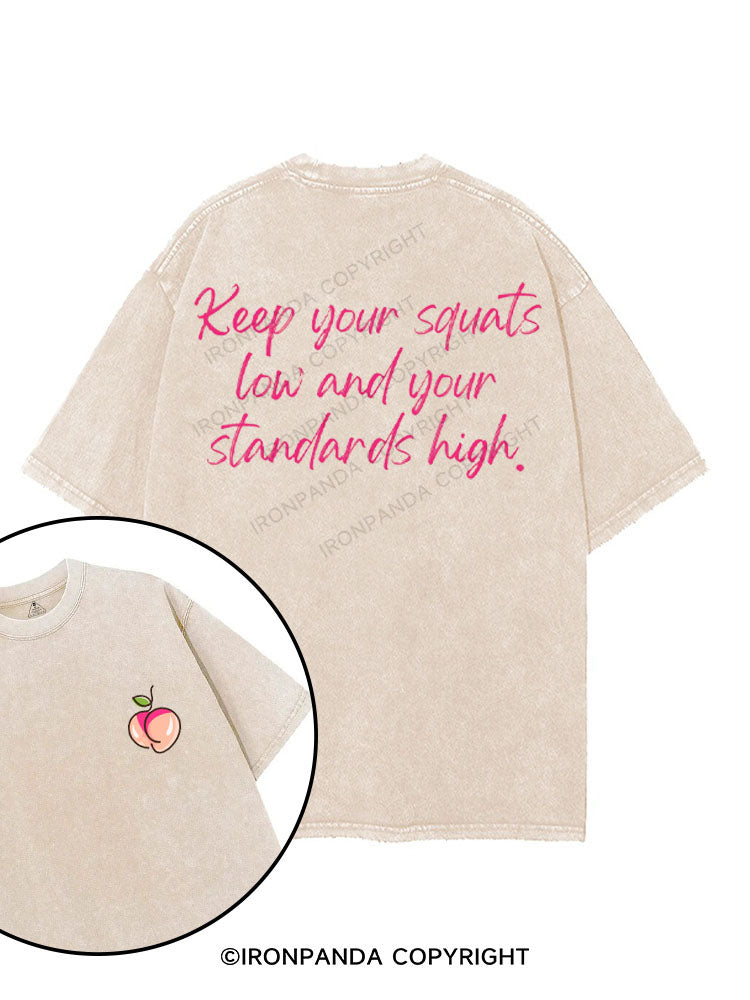 KEEP YOUR SQUATS LOW AND YOUR STANDARDS HIGH printed Gym Shirt