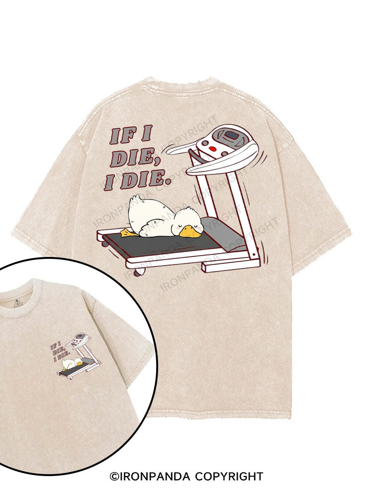 IF I DIE, I DIE printed Gym Shirt