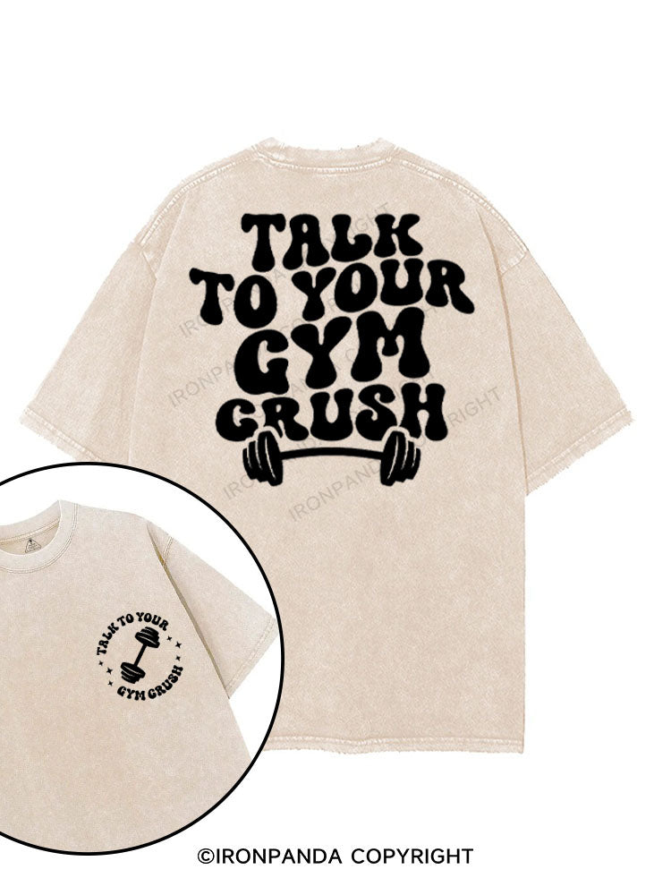 TALK TO YOUR GYM CRUSH printed Gym Shirt