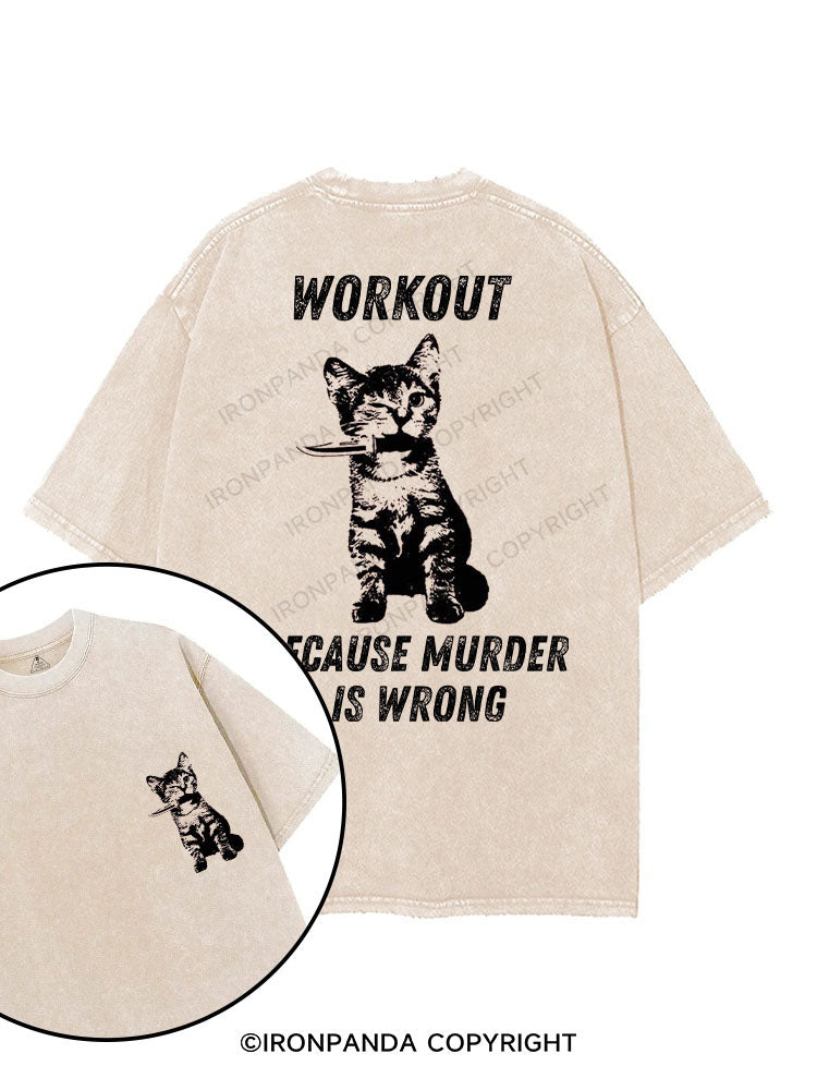 WORKOUT BECAUSE MURDER IS WRONG printed Gym Shirt