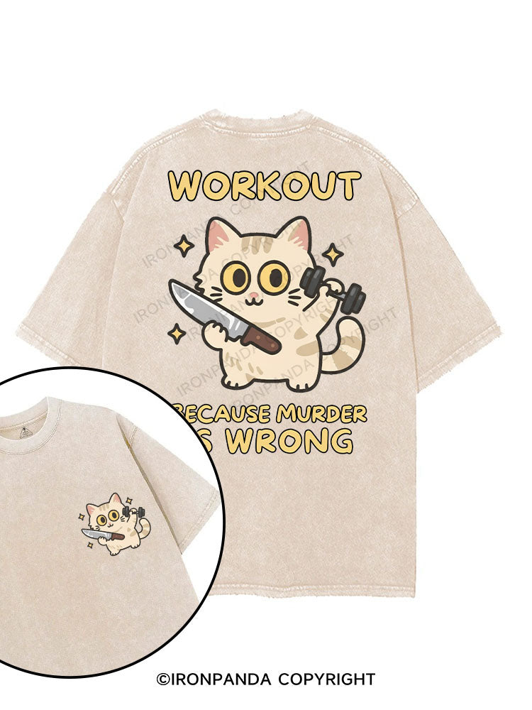 WORKOUT BECAUSE MURDER IS WRONG printed Gym Shirt