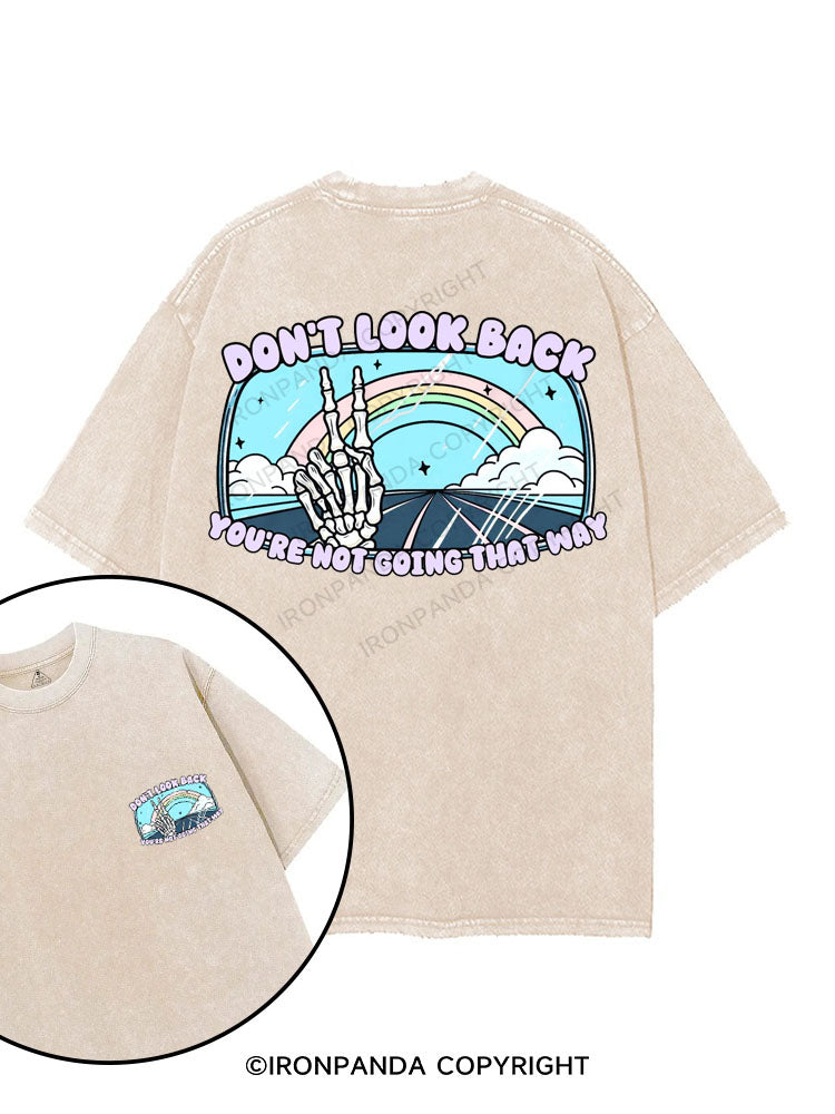 DON'T LOOK BACK YOU'RE NOT GOING THAT WAY printed Gym Shirt