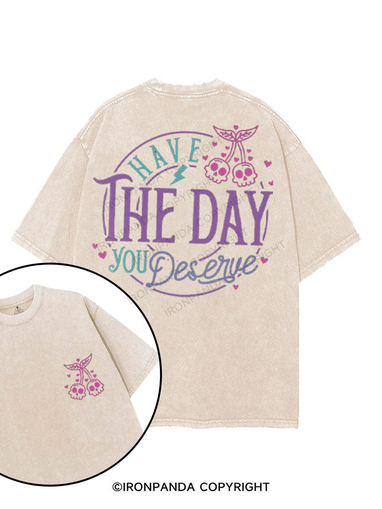 HAVE THE DAY YOU DESERVE printed Gym Shirt