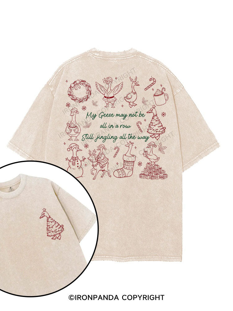 MY GEESE MAY NOT BE ALL IN A ROW STILL JINGLING ALL THE WAY printed Gym Shirt