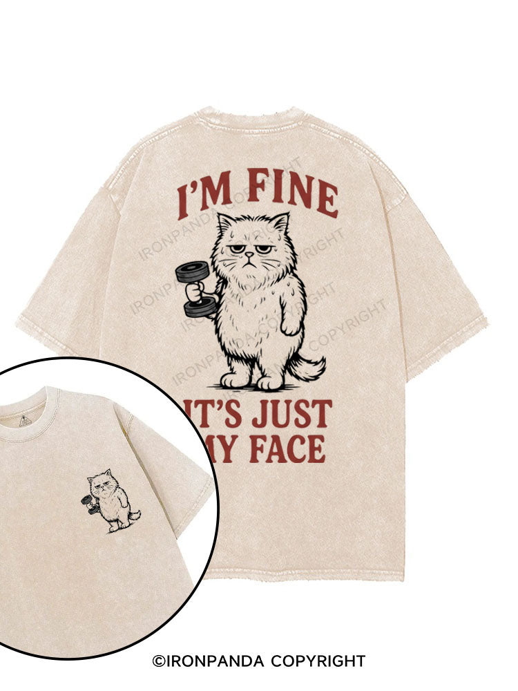 I'M FINE IT'S JUST MY FACE printed Gym Shirt