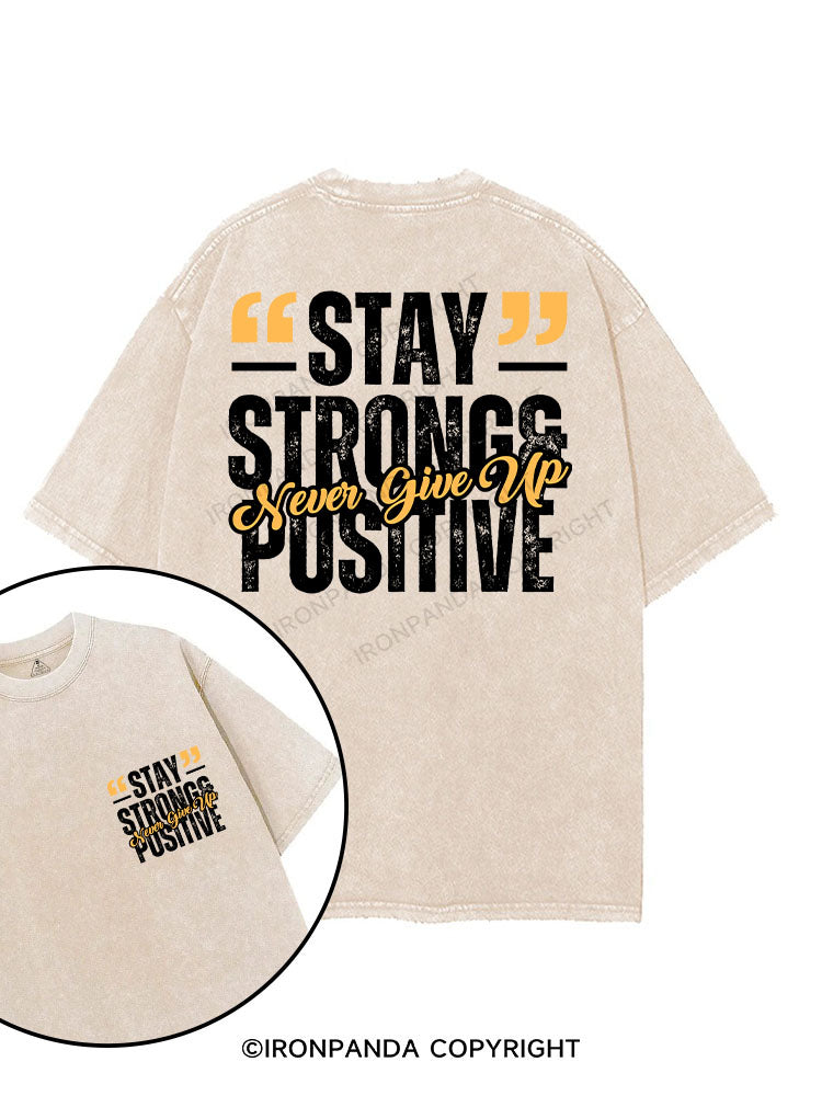 STAY STRONG & POSITIVE NEVER GIVE UP printed Gym Shirt