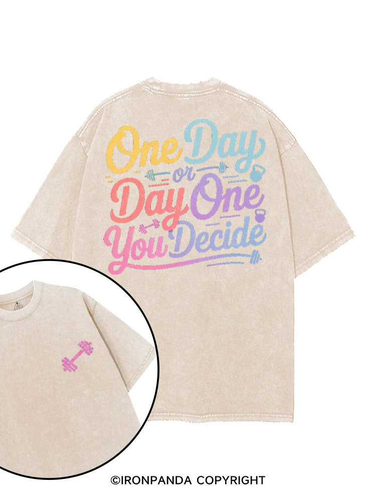 ONE DAY OR DAY ONE YOU DECIDE printed Gym Shirt