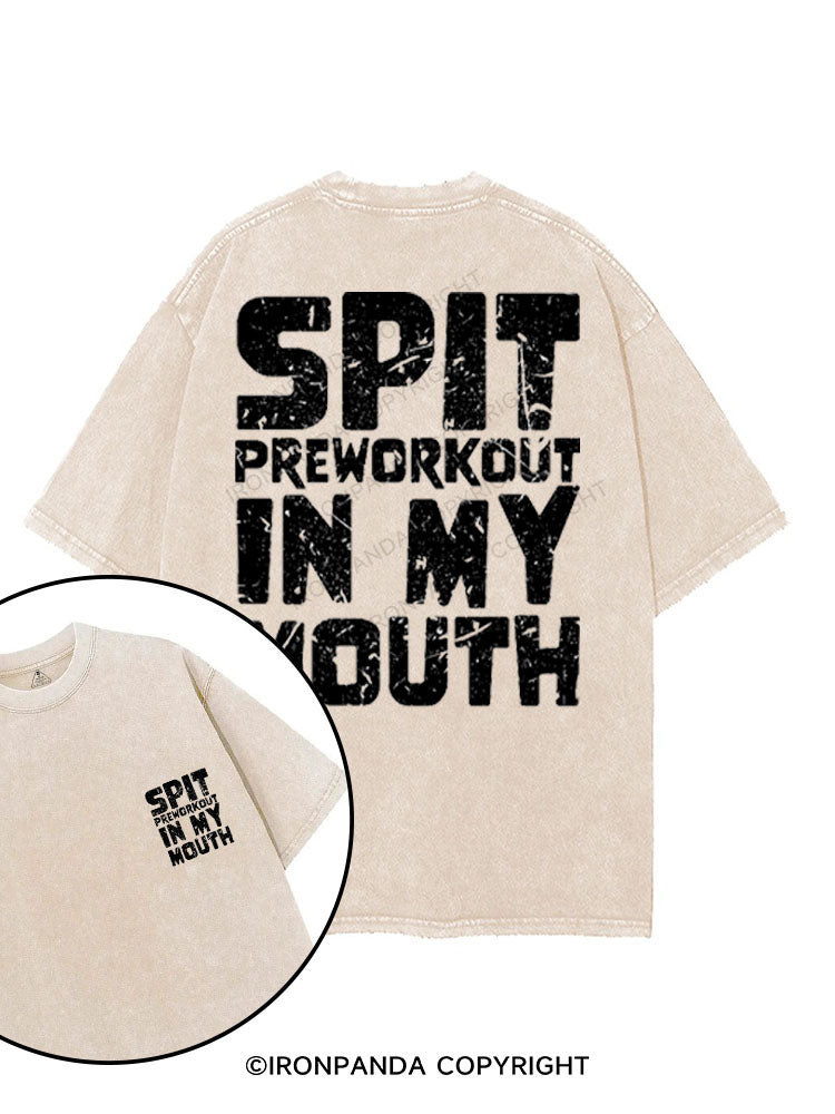 SPIT PREWORKOUT IN MY MOUTH printed Gym Shirt