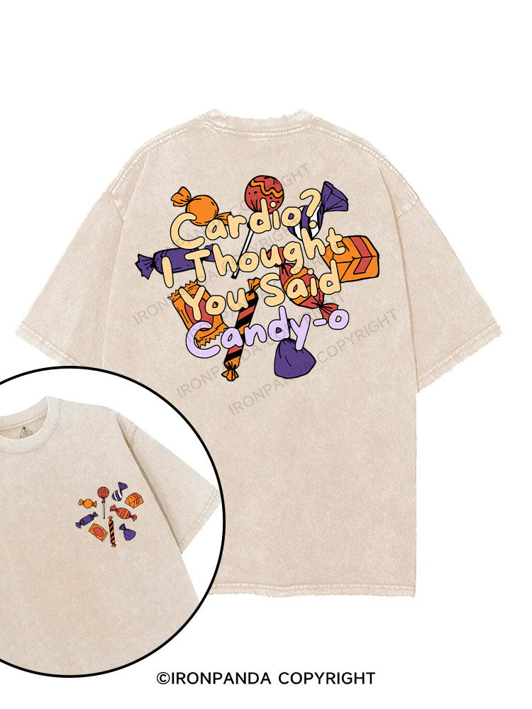 CARDIO? I THOUGHT YOU SAID CANDY-O printed Gym Shirt