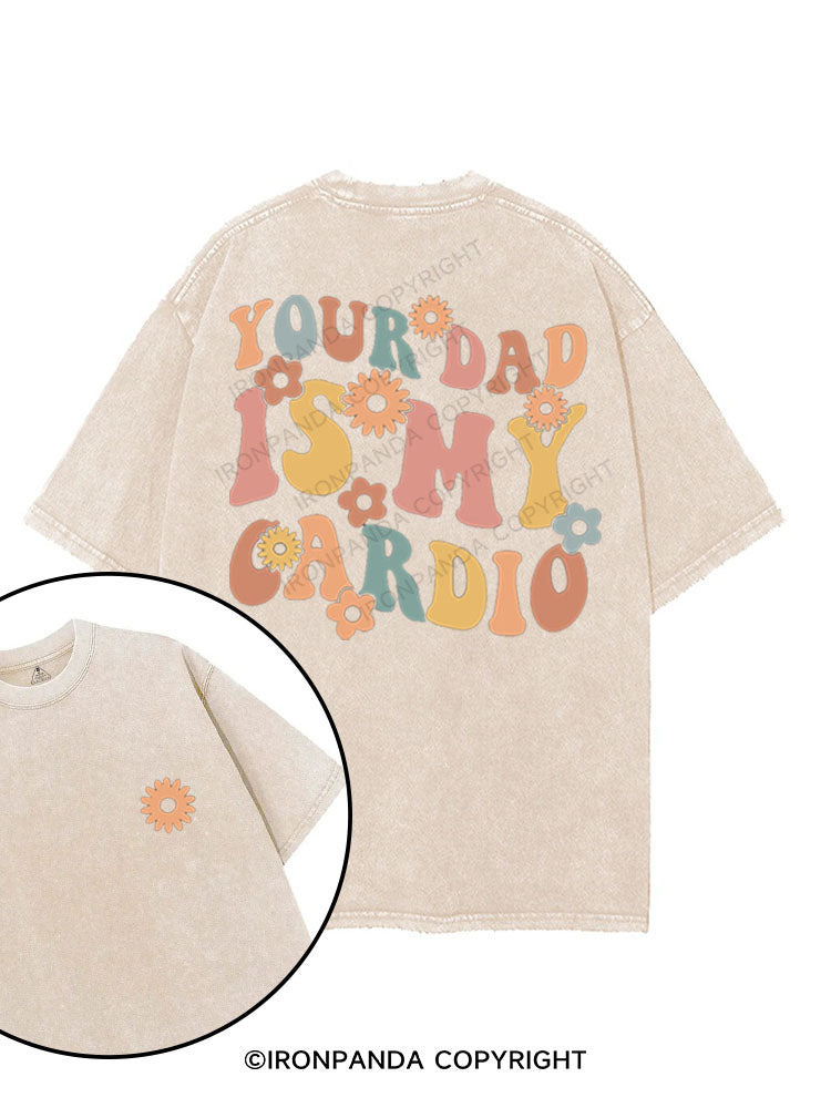 YOUR DAD IS MY CARDIO printed Gym Shirt