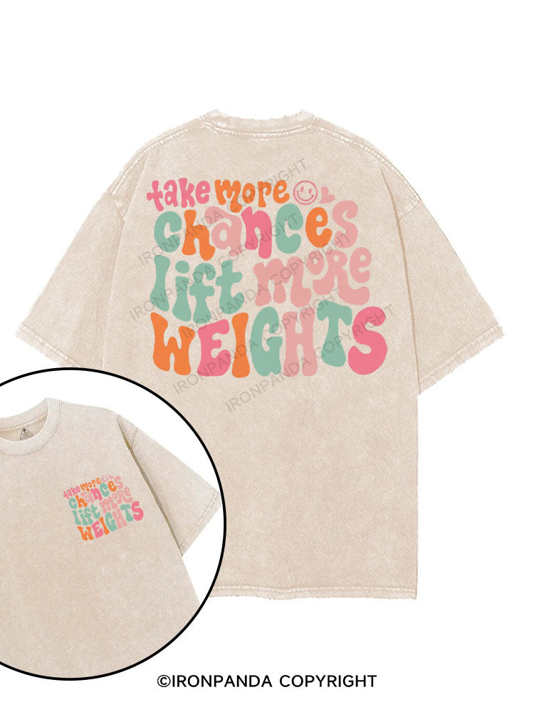 TAKE MORE CHANCES LIFT MORE WEIGHTS printed Gym Shirt