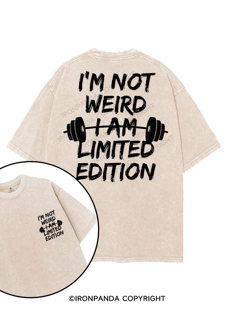 I’M NOT WEIRD I AM LIMITED EDITION printed Gym Shirt