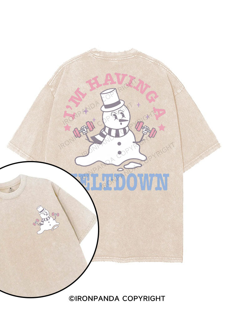 I'M HAVING A MELTDOWN printed Gym Shirt