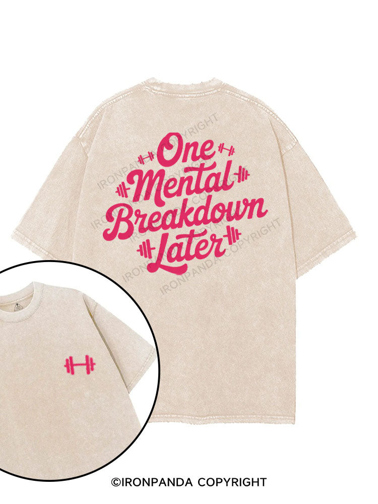 ONE MENTAL BREAKDOWN LATER printed Gym Shirt