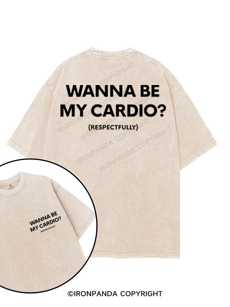 WANNA BE MY CARDIO? (RESPECTFULLY) printed Gym Shirt