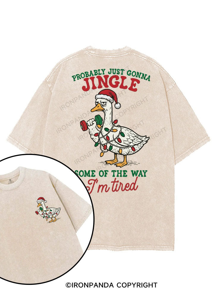 PROBABLY JUST GONNA JINGLE SOME OF THE WAY I'M TIRED printed Gym Shirt