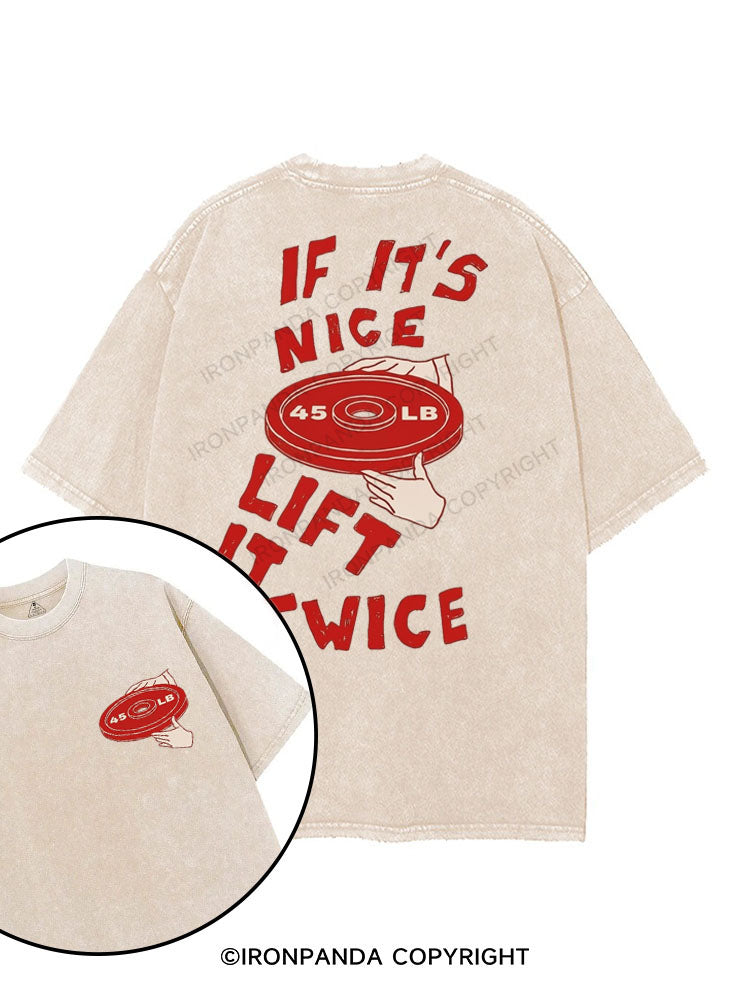 IF IT'S NICE LIFT IT TWICE printed Gym Shirt