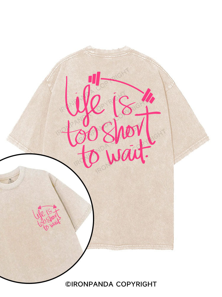 LIFE IS TOO SHORT TO WAIT printed Gym Shirt