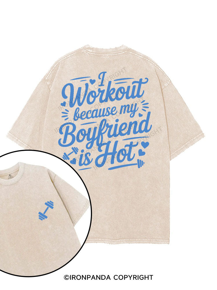 I WORKOUT BECAUSE MY BOYFRIEND IS HOT printed Gym Shirt