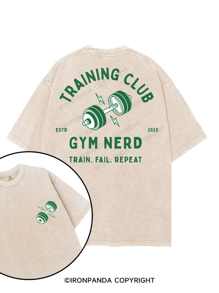 GYM NERD TRAINING CLUB TRAIN FAIL REPEAT printed Gym Shirt