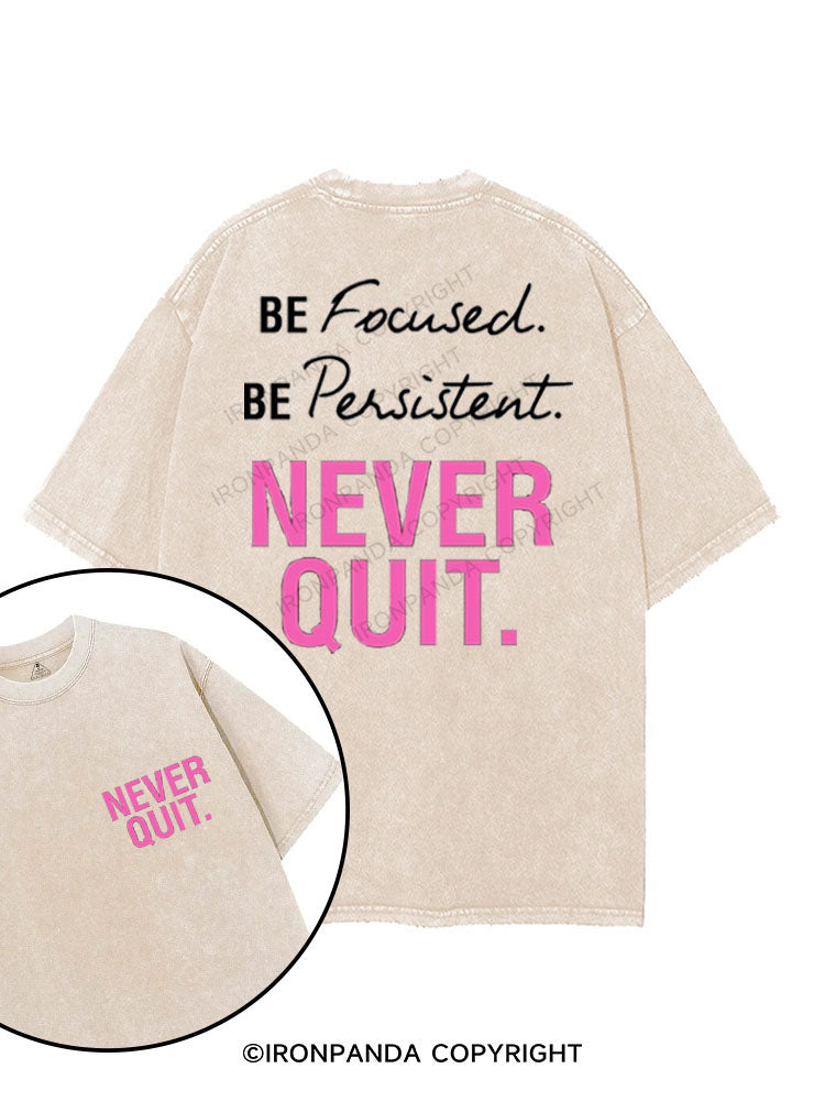 BE FOCUSED BE PERSISTENT NEVER QUIT printed Gym Shirt