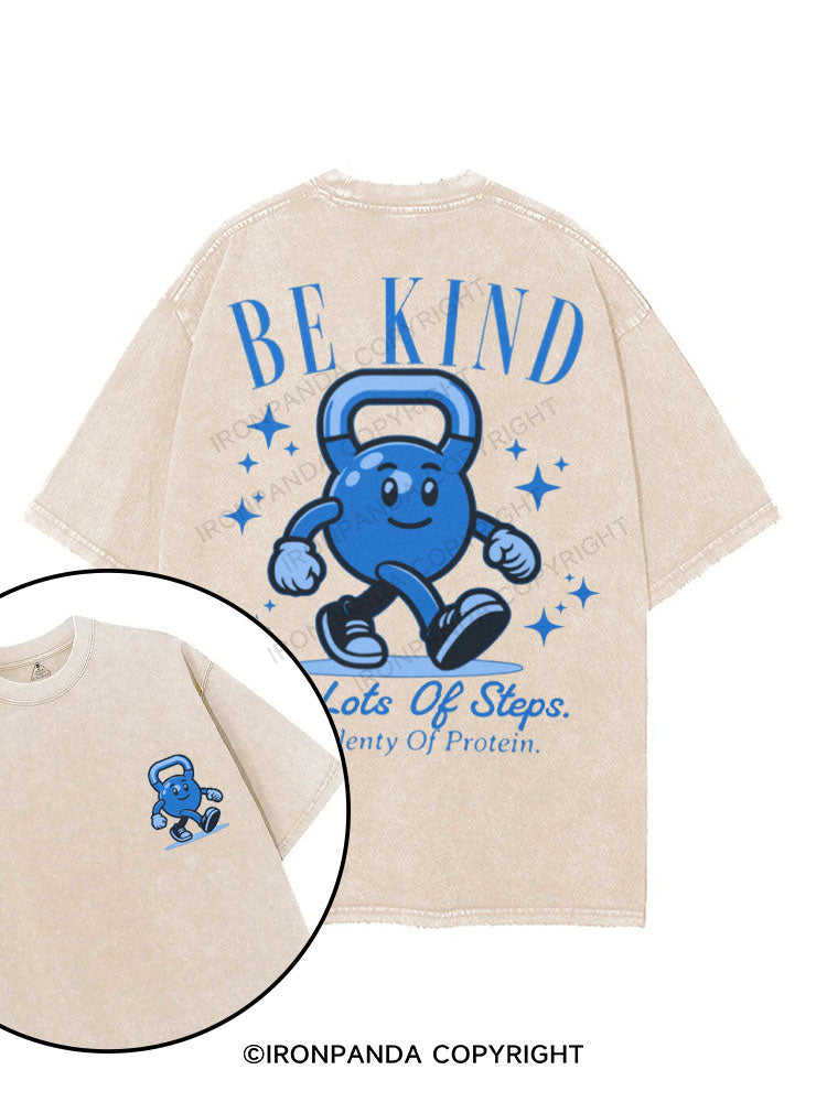 BE KIND GET LOTS OF STEPS EAT PLENTY OF PROTEIN printed Gym Shirt
