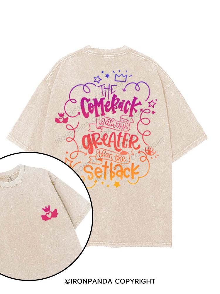 THE COMEBACK IS ALWAYS GREATER THAN THE SETBACK printed Gym Shirt