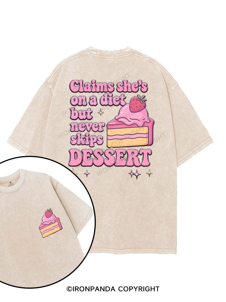 CLAIMS SHE'S ON A DIET BUT NEVER SKIPS DESSERT printed Gym Shirt