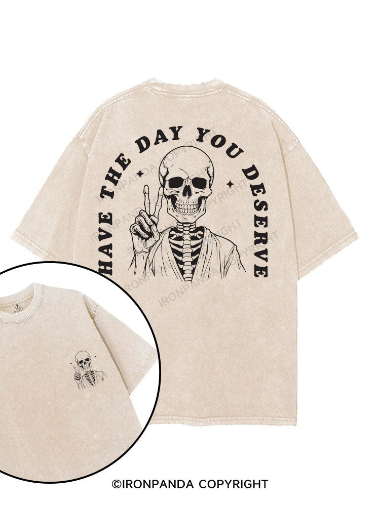 HAVE THE DAY YOU DESERVE printed Gym Shirt