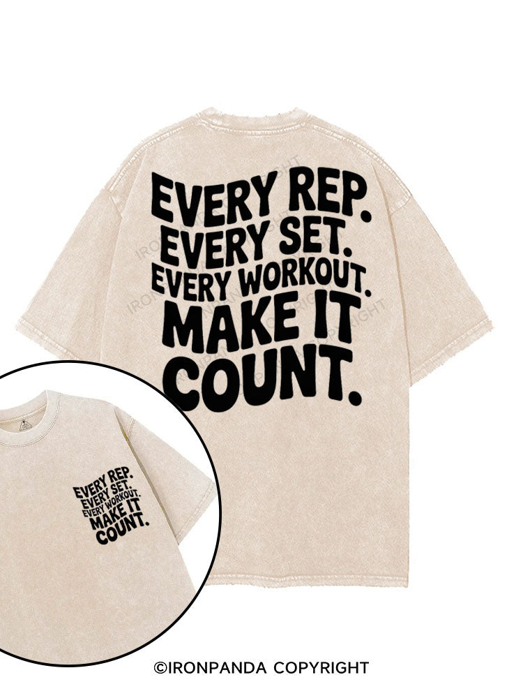 EVERY REP. EVERY SET. EVERY WORKOUT. MAKE IT COUNT printed Gym Shirt