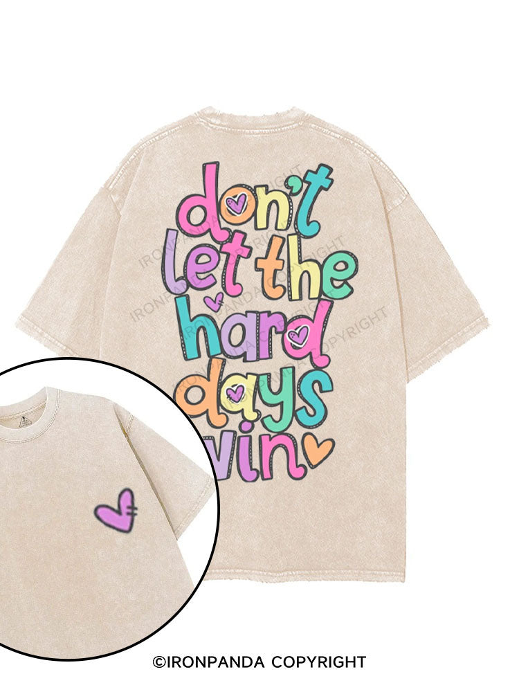 DON'T LET THE HARD DAYS WIN printed Gym Shirt