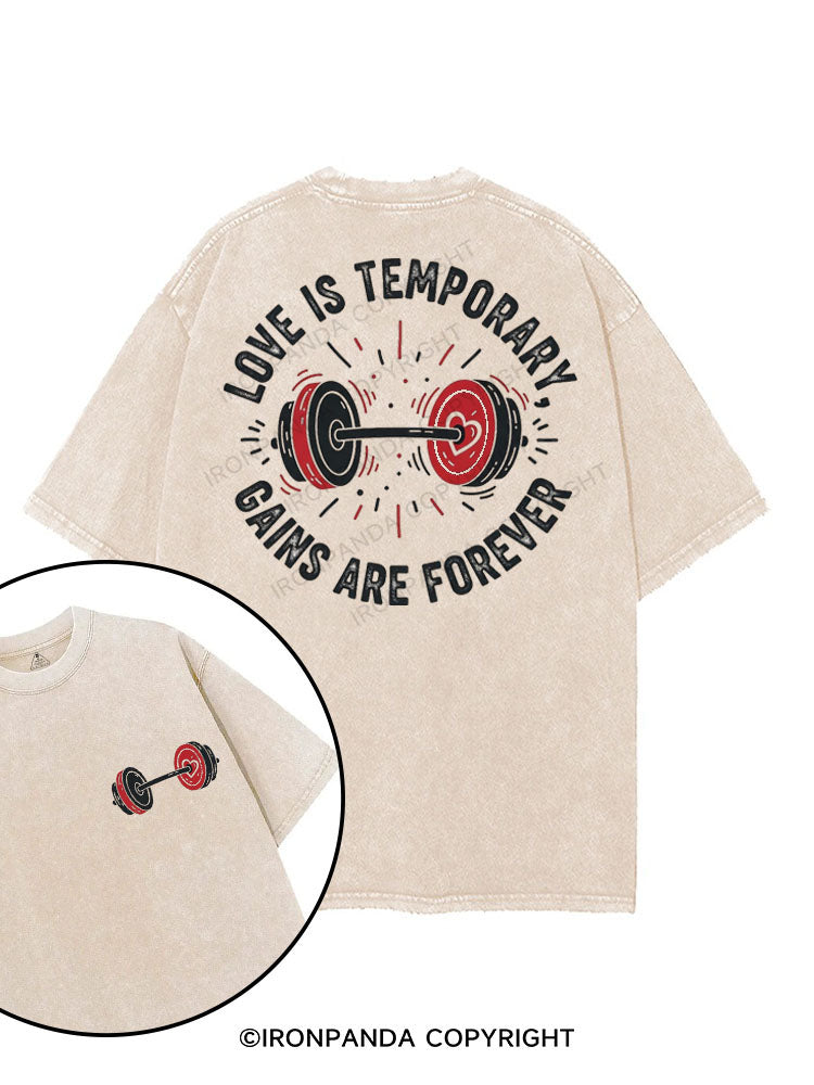 LOVE IS TEMPORARY GAINS ARE FOREVER printed Gym Shirt
