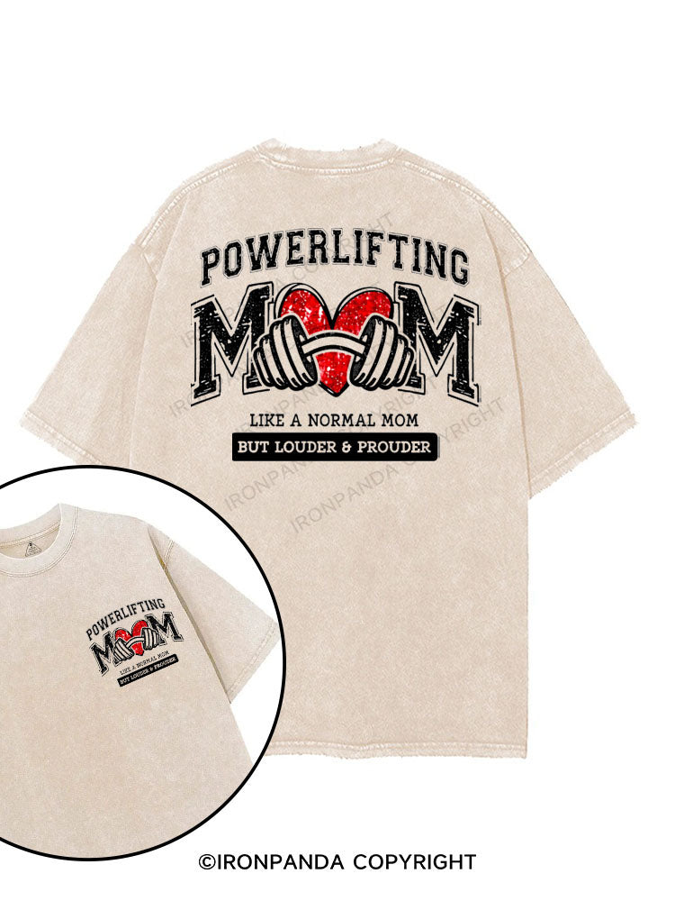 POWERLIFTING MOM LIKE A NORMAL MOM BUT LOUDER & PROUDER printed Gym Shirt