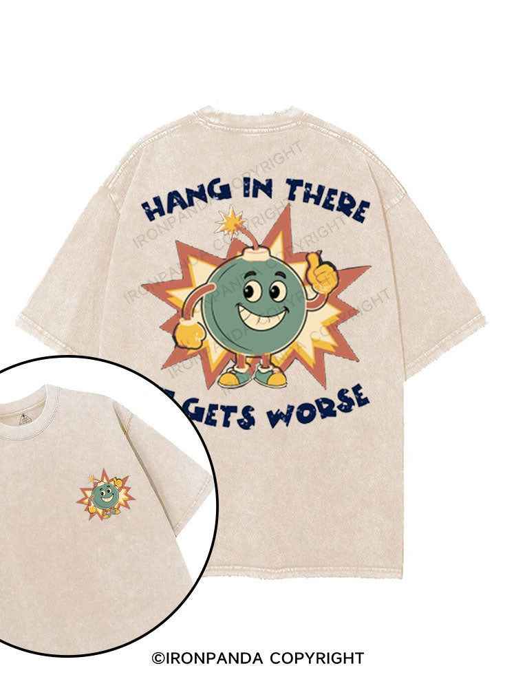 HANG IN THERE IT GETS WORSE printed Gym Shirt