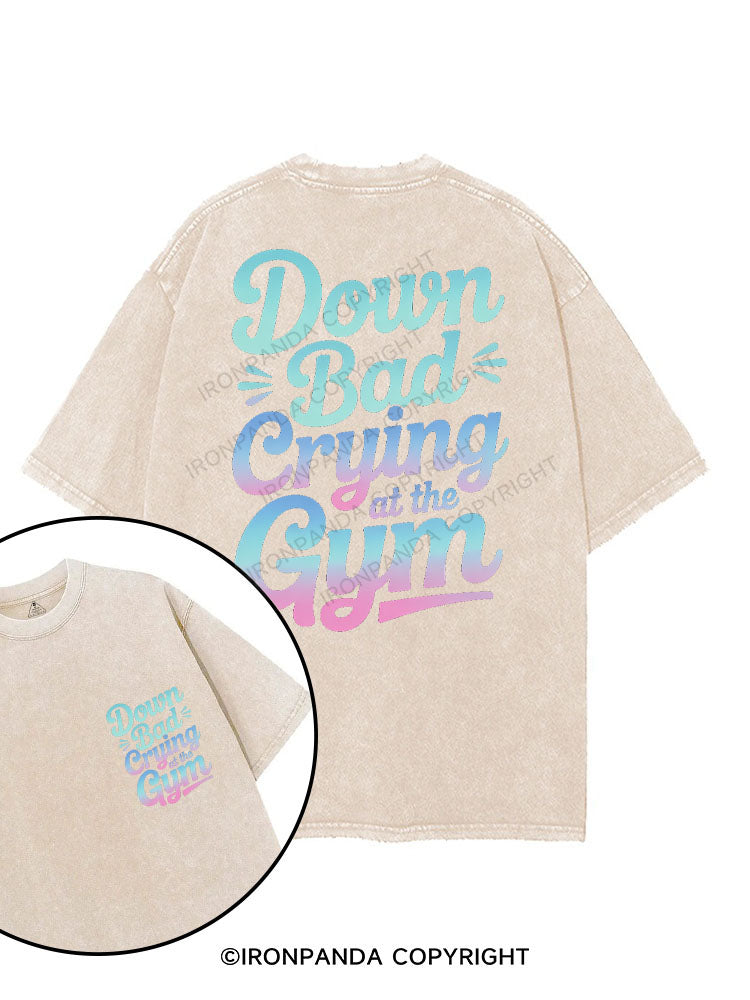 DOWN BAD CRYING AT THE GYM printed Gym Shirt