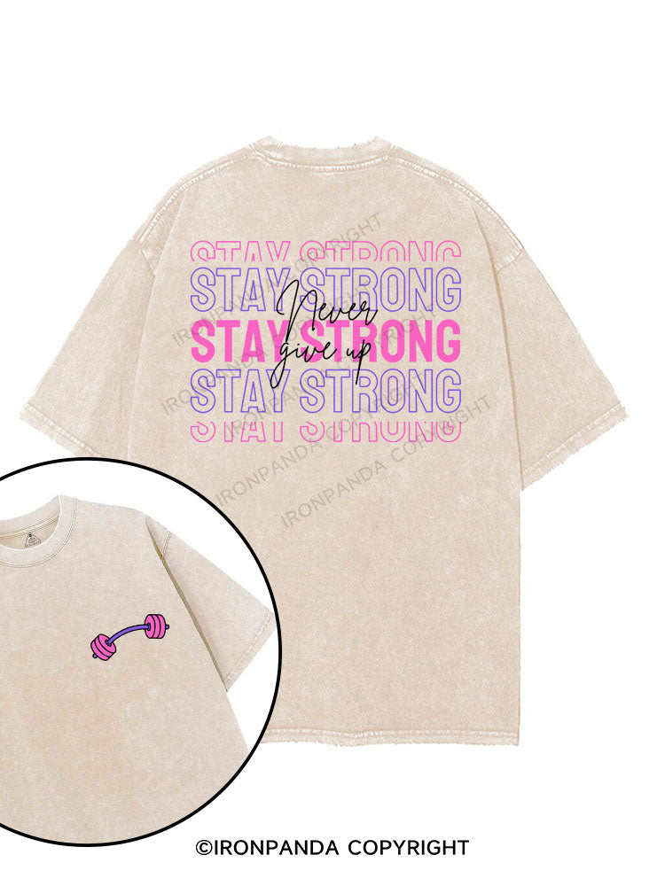 STAY STRONG NEVER GIVE UP printed Gym Shirt