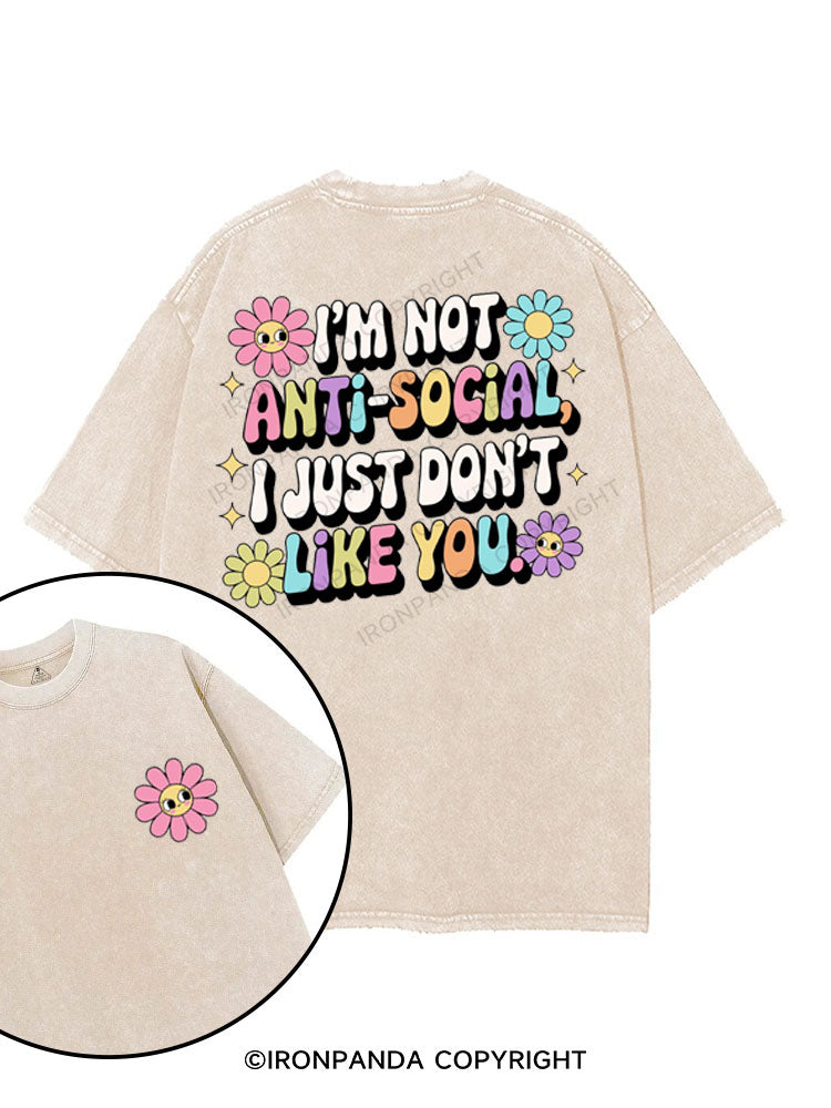 I'M NOT ANTI-SOCIAL I JUST DON'T LIKE YOU printed Gym Shirt