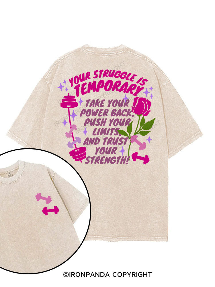 YOUR STRUGGLE IS TEMPORARY TAKE YOUR POWER BACK , PUSH YOUR LIMITS, AND TRUST YOUR STRENGTH printed Gym Shirt
